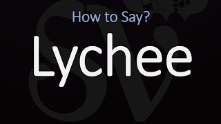 How to Pronounce Lychee CORRECTLY [upl. by Nannie]