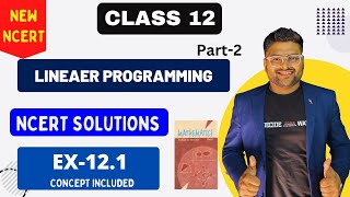 Ch 12 Linear Programming NCERT Solution I Ex 121 I New NCERT Solution I Class 12 Maths I Part 2 [upl. by Maharva]