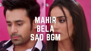 Mahir  Bela Sad BGM  Naagin 3 [upl. by Gallard30]