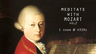 Meditate with Mozart  432Hz Classical Music  Vol 2 [upl. by Caldeira]