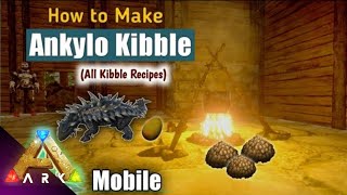 How to Make Ankylo Kibble in ARK Mobile Easily  All Kibble Recipes AndroidIOS [upl. by Walton152]