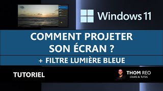 Comment PROJETER son ÉCRAN avec WINDOWS 10 et 11   filtre lumière bleue [upl. by Finlay]