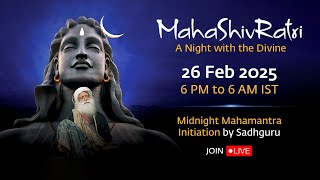 MahaShivRatri 2025 – Livestream with Sadhguru  26 Feb 6 PM  27 Feb 6 AM IST [upl. by Onil]