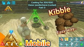 KIBBLE RECIPES  ARK Mobile Revamp Step by Step  Ark Beginners Guide  AndroidiOS [upl. by Eihcra]