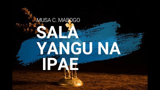 Sala Yangu Na Ipae  Musa C Mabogo  With Lyrics [upl. by Leary71]