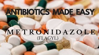 Antibiotics Made Easy Metronidazole Flagyl [upl. by Leicam486]