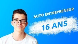 Être Autoentrepreneur à 16 ans [upl. by Kanor785]