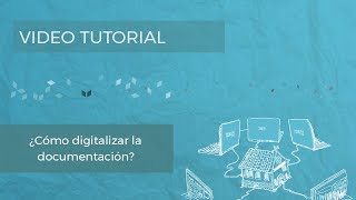 Tutorial  ¿Cómo digitalizar la documentación [upl. by Silvana]