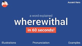 WHEREWITHAL  Meaning and Pronunciation [upl. by Lora]