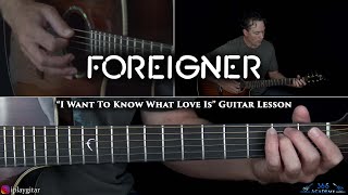 Foreigner  I Want To Know What Love Is Guitar Lesson [upl. by Nodnab9]