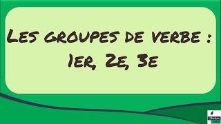 Les groupes de verbe  1er 2e 3e [upl. by Aidan]