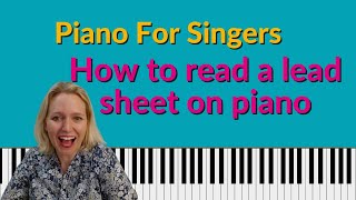 Piano for Singers  How to Read a Lead Sheet on piano [upl. by Kenzie942]