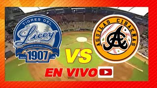 TIGRES DEL LICEY VS AGUILAS CIBAEÑAS EN VIVO [upl. by Asereht]