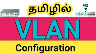 vlanconfigurationtamil Switch VLAN Configuration Tamil How to configure VLAN configuration tamil [upl. by Divod]