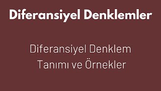 1 Adi Diferansiyel Denklemler  Dif Denklem Tanımı ve Örnekleri Ordinary Differntial Equations [upl. by Pardo]