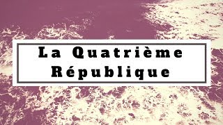 Droit constitutionnel La Quatrième République [upl. by Anallise97]