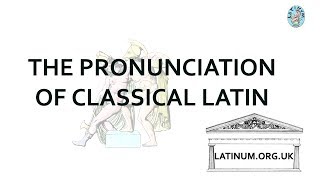 Classical Latin Pronunciation  an overview of the basics [upl. by Grand677]