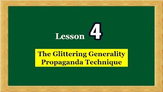 Series 1 Lesson 4 Glittering Generality Propaganda Technique [upl. by Joliet722]