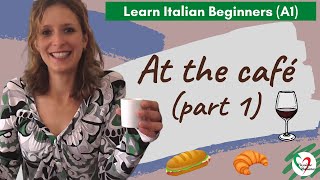 3 Learn Italian Beginners A1 At the café pt 1 [upl. by Raynard]