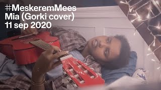 Meskerem Mees — Mia Gorki cover [upl. by Ttenyl]