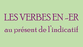 Les verbes en ER 1er groupe au présent de l’indicatif en français – conjugaison 4 [upl. by Rosenberg590]