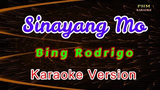 ♫ Sinayang Mo  Bing Rodrigo ♫ KARAOKE VERSION ♫ [upl. by Rebeca]