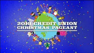 2013 Credit Union Christmas Pageant [upl. by Bernadine]