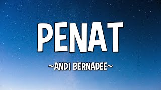 ANDI BERNADEE  PENAT LYRICS [upl. by Vander]