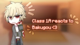 MHAClass 1A Reacts to Bakugou ✧˖° [upl. by Hillary901]