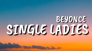 Single ladies  Beyonce Lyrics [upl. by Theran994]