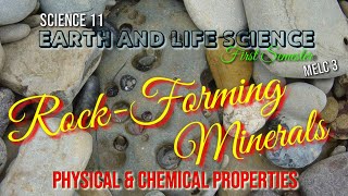 ROCKFORMING MINERALS Physical amp Chemical Properties  EARTH AND LIFE SCIENCE  Science 11 MELC 3 [upl. by Hillery38]