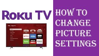 Roku TV  How To Change Picture Settings  Fix Picture Settings Brightness Contrast Color Tint [upl. by Nahsin]