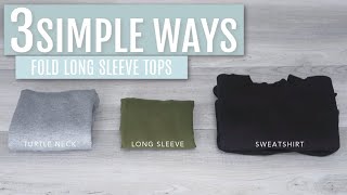 3 Simple Ways to Fold Long Sleeve Tops  Judi the Organizer [upl. by Ezalb]