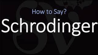 How to Pronounce Schrodinger CORRECTLY [upl. by Saffian]