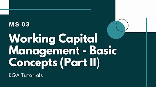 MS 03  Working Capital Management  Basic Concepts Part II [upl. by Appleby]