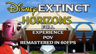 Horizons EPCOT Walt Disney World Full POV Experience Remastered 60FPS [upl. by Jedd]