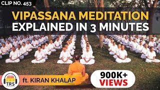 Vipassana Meditation Explained In 3 Minutes ft Kiran Khalap  TheRanveerShow Clips [upl. by Beare]