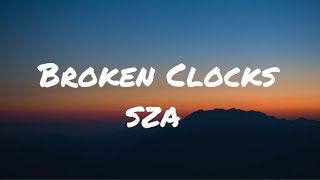 SZA  Broken Clocks Lyrics [upl. by Aissatsan]