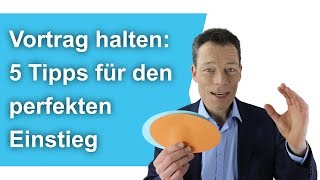 Vortrag halten Sag DAS  5 perfekte erste Sätze Einleitung Präsentation überzeugend reden [upl. by Maridel]