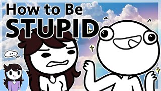 How to be Stupid [upl. by Frasquito]