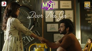 Door Na Ja – Mitron  Jackky Bhagnani  Kritika Kamra  Sonu Nigam  Sharib – Toshi [upl. by Rollie]