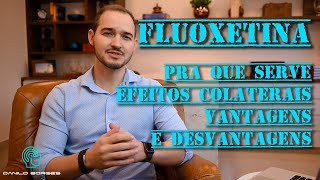 Fluoxetina pra que serve efeitos colaterais vantagens e desvantagens [upl. by Darach]