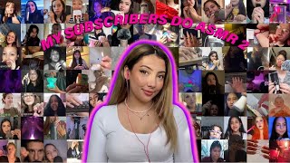 MY SUBSCRIBERS DO ASMR 💖 [upl. by Connors]