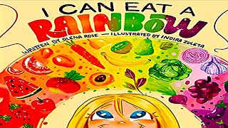 🌈I Can Eat A Rainbow  Read Aloud [upl. by Neirrad]