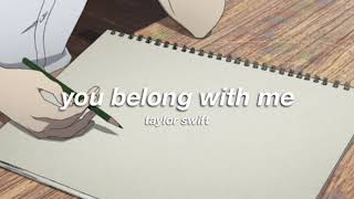 taylor swift  you belong with me slowed  reverb ✧ [upl. by Skelton]