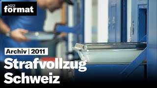 Hinter Gittern Strafvollzug Schweiz I Doku von NZZ Format 2011 [upl. by Selrahcnhoj]