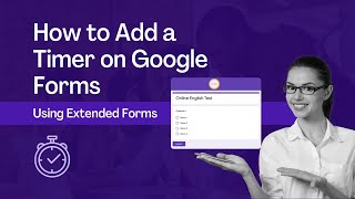 How to Add a Timer on Google Forms  Using Extended Forms [upl. by Marcoux392]