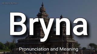 Bryna  Pronunciation and Meaning [upl. by Ruddie]