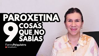 PAROXETINA 9 COSAS QUE NO SABÍAS  FANNY PSIQUIATRA [upl. by Hoover272]