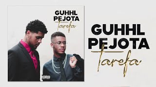 GUHHL  Tarefa ft Pejota Clipe Oficial [upl. by Aliel619]